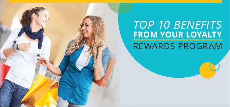 Top 10 benefits from a loyalty rewards program - Zinrelo - Cover Image