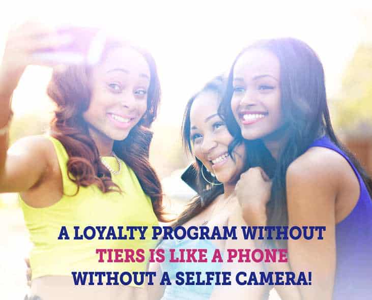 A Loyalty Program without Tiers is Like a Phone without a Selfie Camera