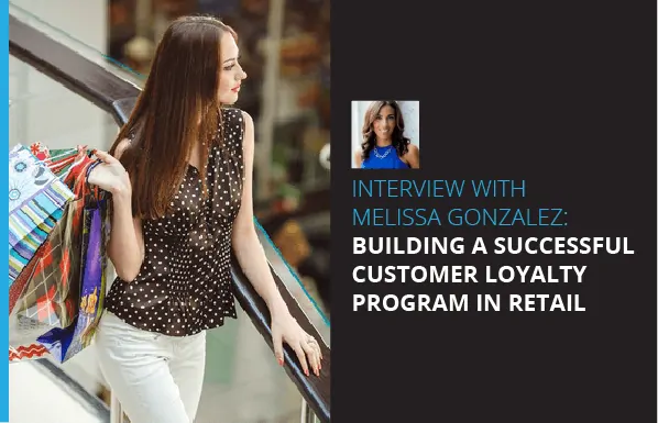Building Successful Customer Loyalty Program in Retail - Melissa Gonzalez