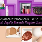 A Case Study on What Makes the Sephora’s Loyalty Rewards Program Successful?