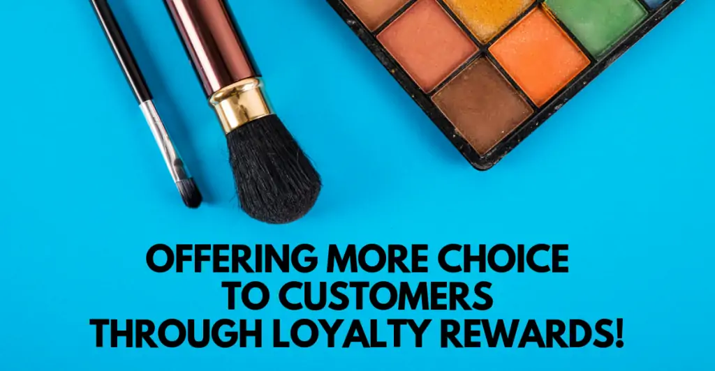 Offering More Choice to Customers through Loyalty Rewards!