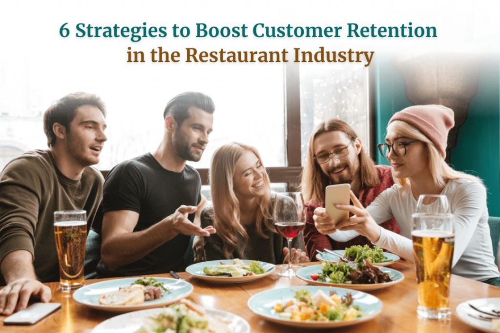 6 Ways to Improve Customer Retention in the Restaurant Industry
