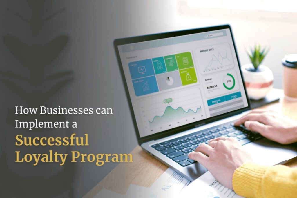 How Businesses can Implement a Successful Loyalty Program
