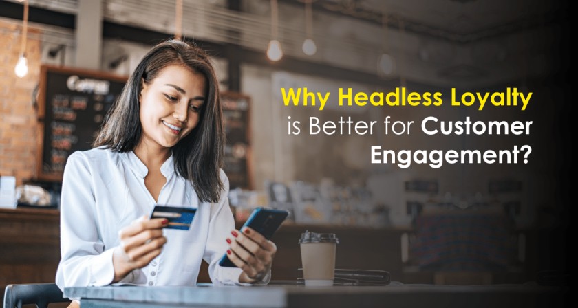 Why headless loyalty is better for customer engagement