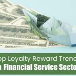 Top Loyalty Reward Trends in Financial Service Sector
