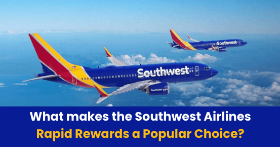 What makes the Southwest Airlines Rapid Rewards a Popular Choice?