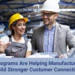 Loyalty programs are helping manufacturing brands build stronger customer connections