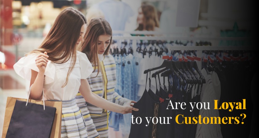 Are you loyal to your customers?