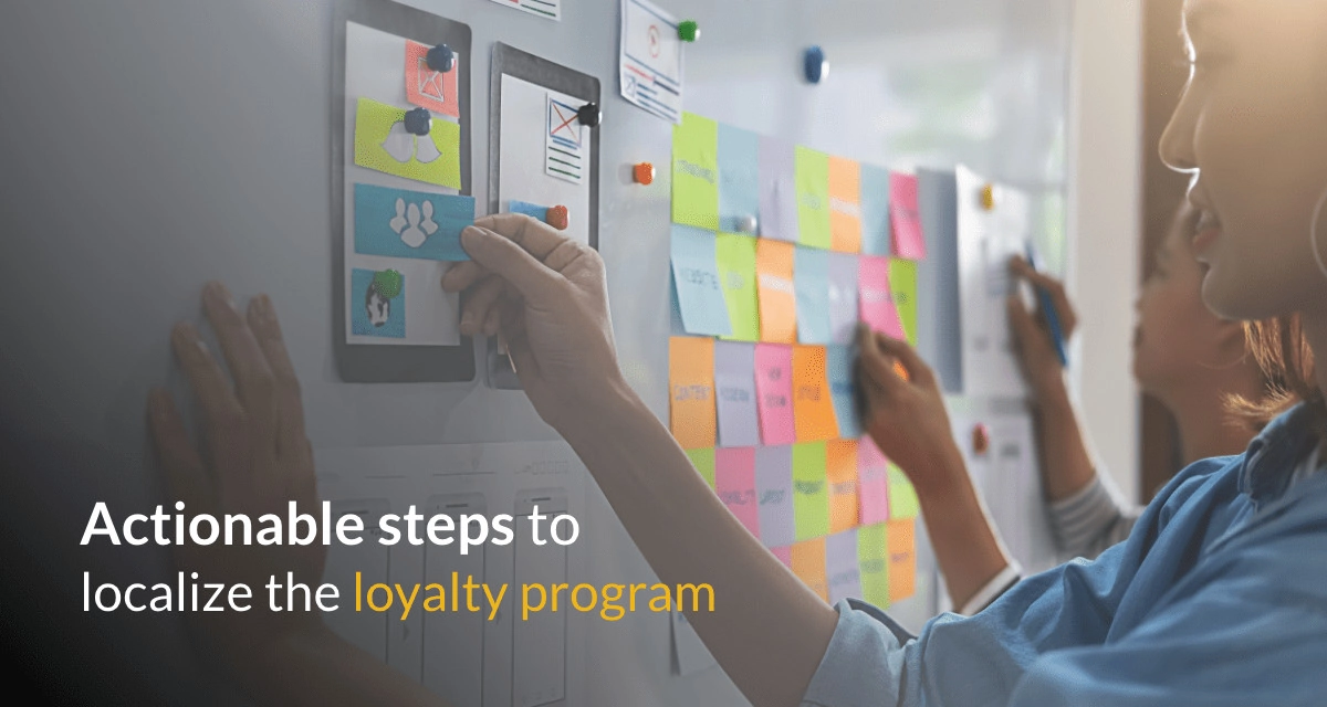 Actionable steps to localize the loyalty program