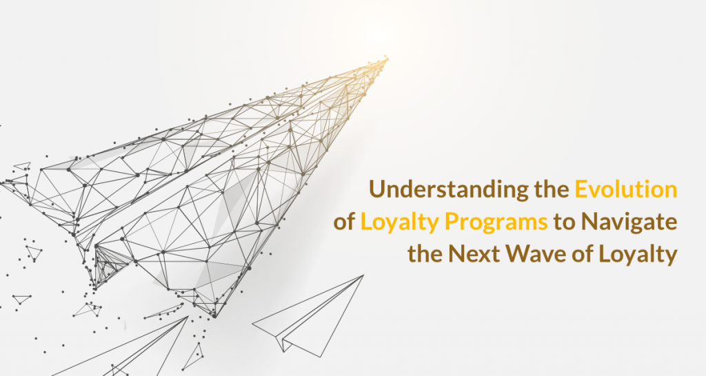 Understanding the Evolution of Customer Loyalty Programs