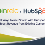3 Ways to Use Zinrelo with HubSpot to Boost Revenue from Existing Customers