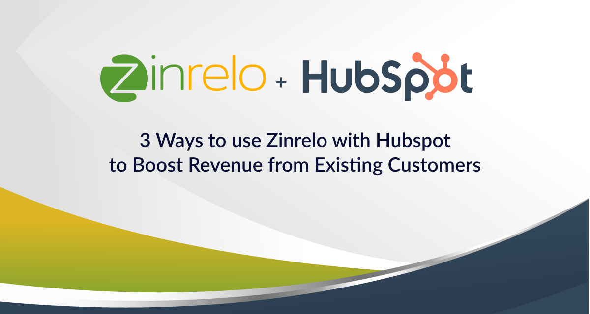 Boost Revenue From Existing Customers With Zinrelo and HubSpot