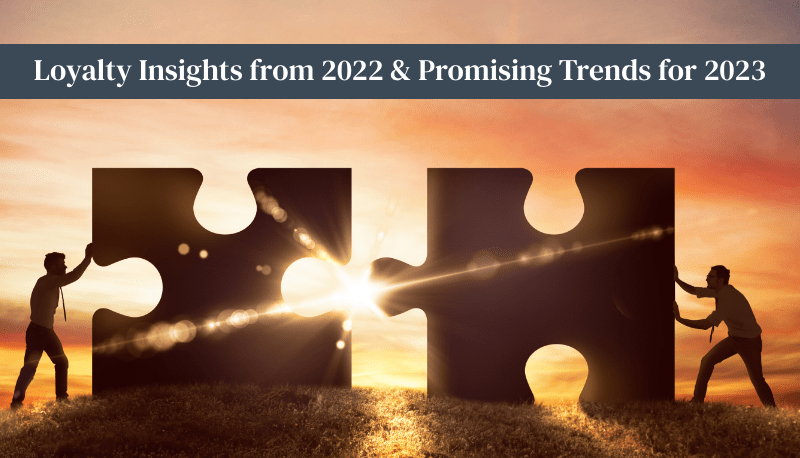 Customer Loyalty Insights from 2022 & Promising Loyalty Program Trends for 2023