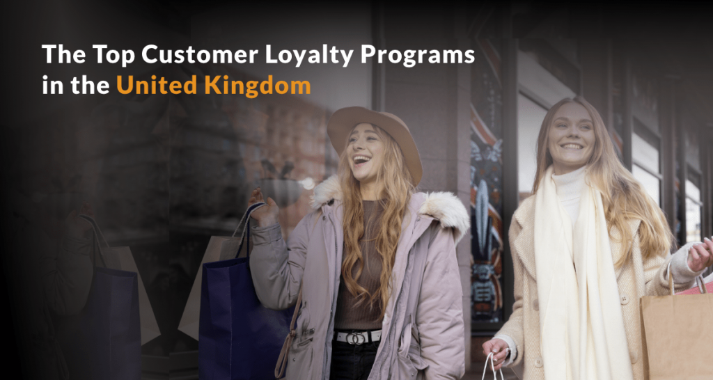 Top 7 Customer Loyalty Programs in the United Kingdom (UK)