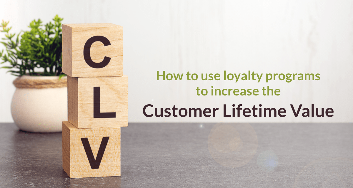 Increase the Customer Lifetime Value Using Loyalty Rewards Programs [With Examples]