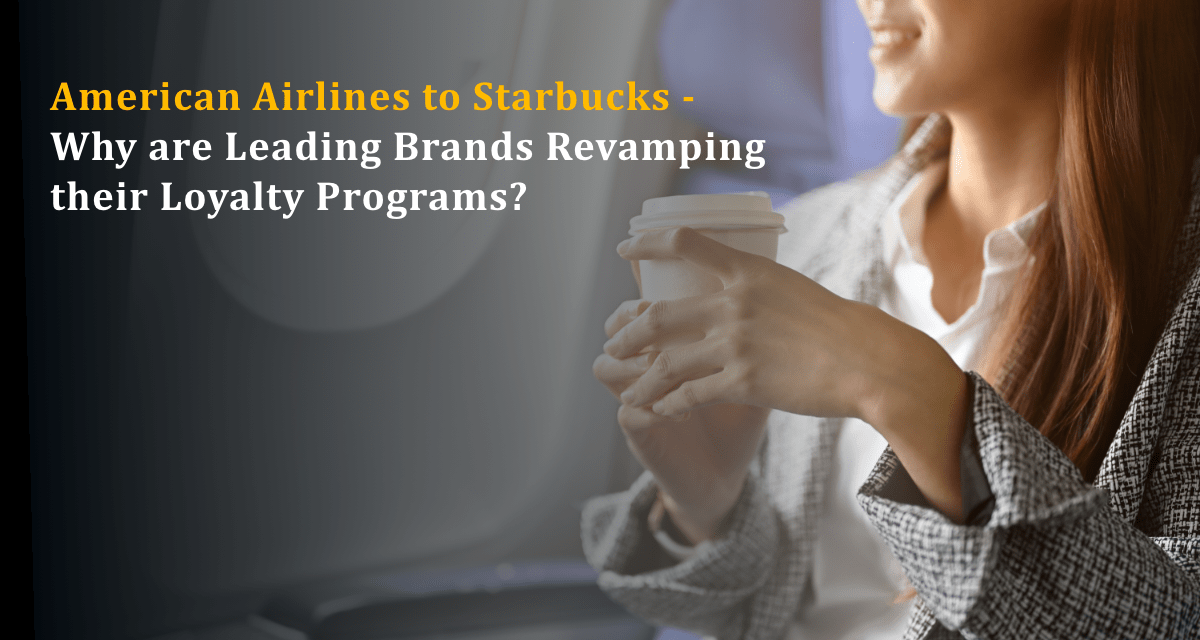 Why are leading brands revamping their loyalty programs?