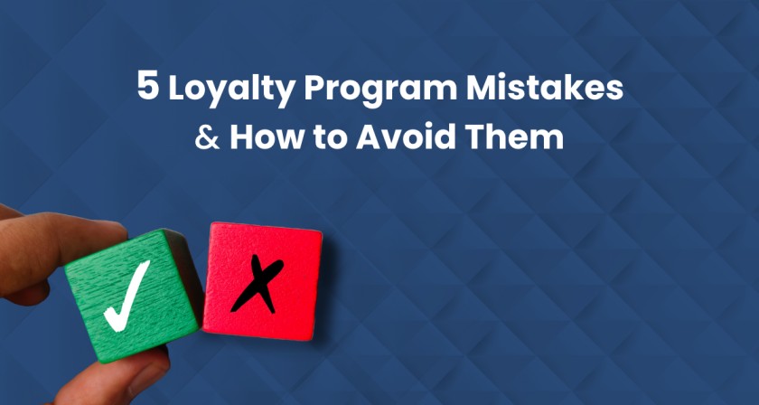 5 Customer Loyalty Program Mistakes and How to Avoid Them