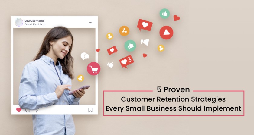 5 Proven Customer Retention Strategies Every Small Business Should Implement