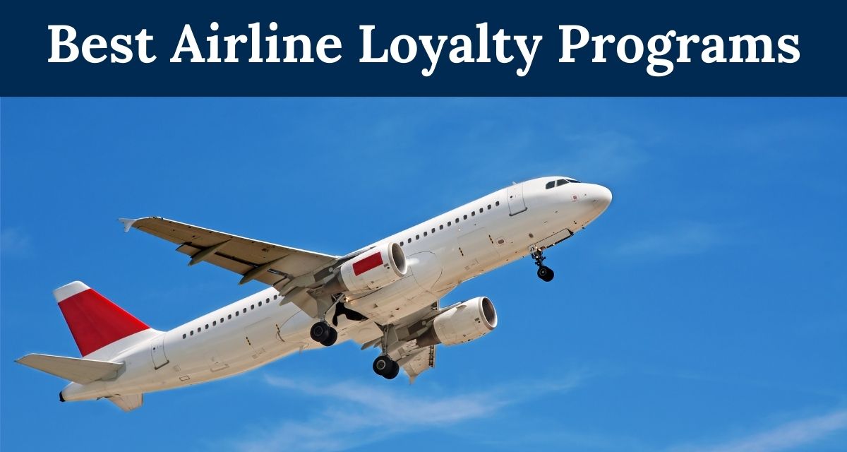 Best Airline Loyalty Rewards Programs