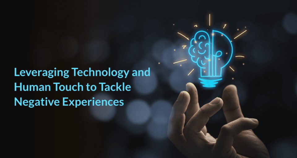 Improve Customer Experience with Human touch and Technology