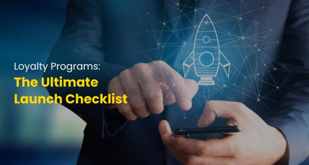 The Ultimate Loyalty Program Launch Checklist for Businesses