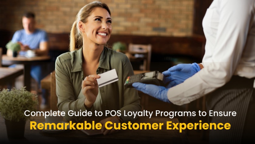 A Complete Guide to POS Loyalty Programs for Remarkable Customer Experience featured image